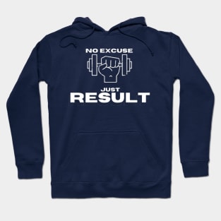 No excuse just result Hoodie